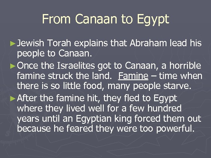 From Canaan to Egypt ► Jewish Torah explains that Abraham lead his people to