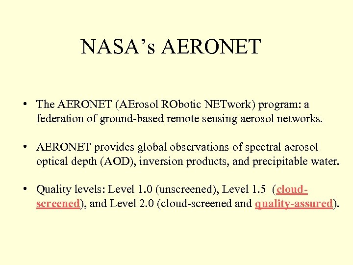 NASA’s AERONET • The AERONET (AErosol RObotic NETwork) program: a federation of ground-based remote
