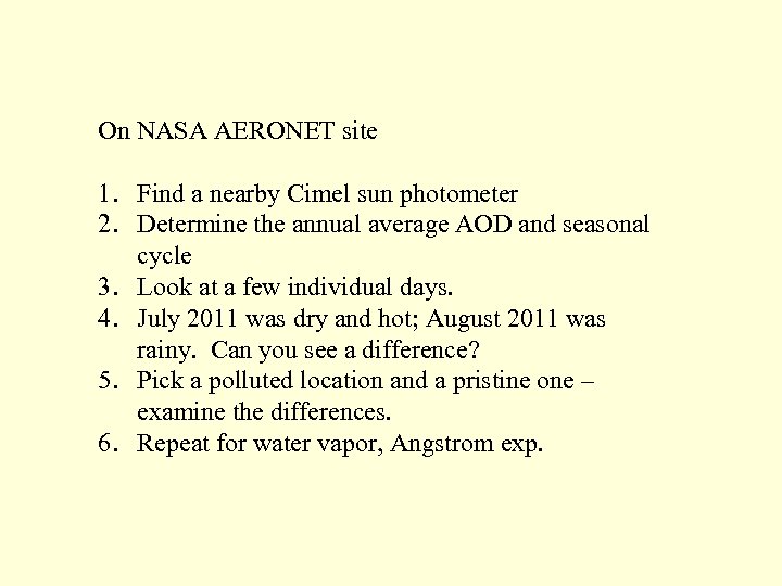 On NASA AERONET site 1. Find a nearby Cimel sun photometer 2. Determine the