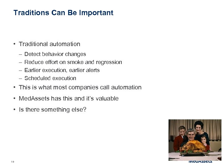 Traditions Can Be Important • Traditional automation – – Detect behavior changes Reduce effort