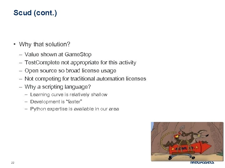 Scud (cont. ) • Why that solution? – – – Value shown at Game.