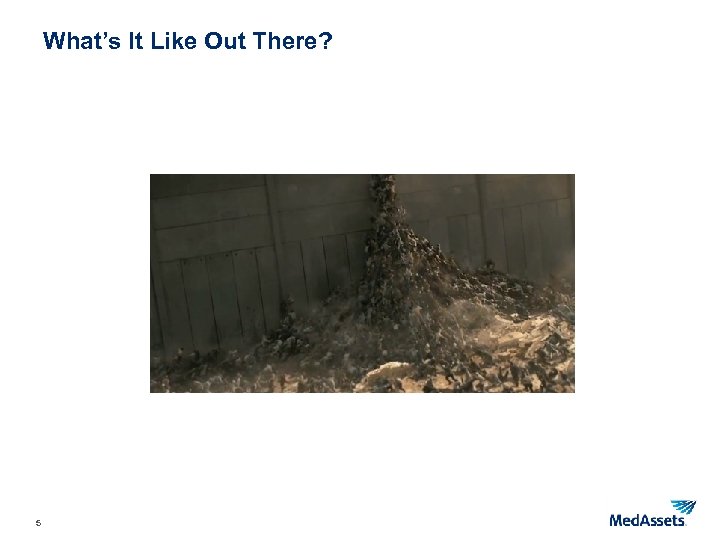 What’s It Like Out There? 5 