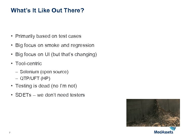 What’s It Like Out There? • Primarily based on test cases • Big focus