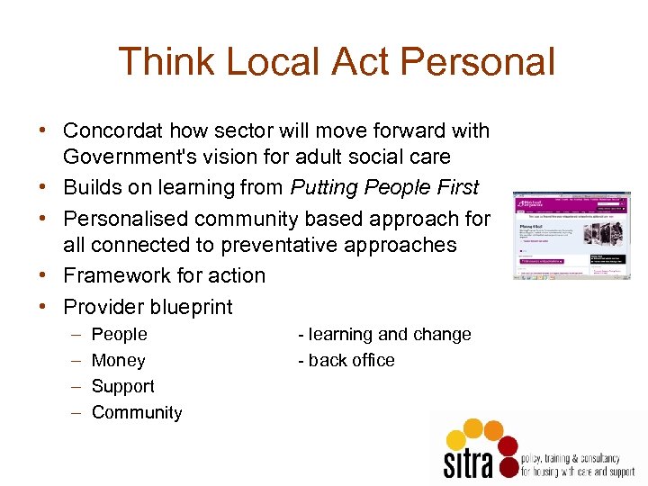 Think Local Act Personal • Concordat how sector will move forward with Government's vision