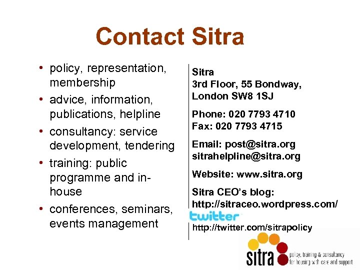 Contact Sitra • policy, representation, membership • advice, information, publications, helpline • consultancy: service