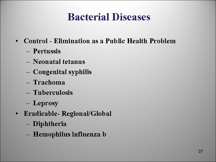 Bacterial Diseases • Control - Elimination as a Public Health Problem – Pertussis –
