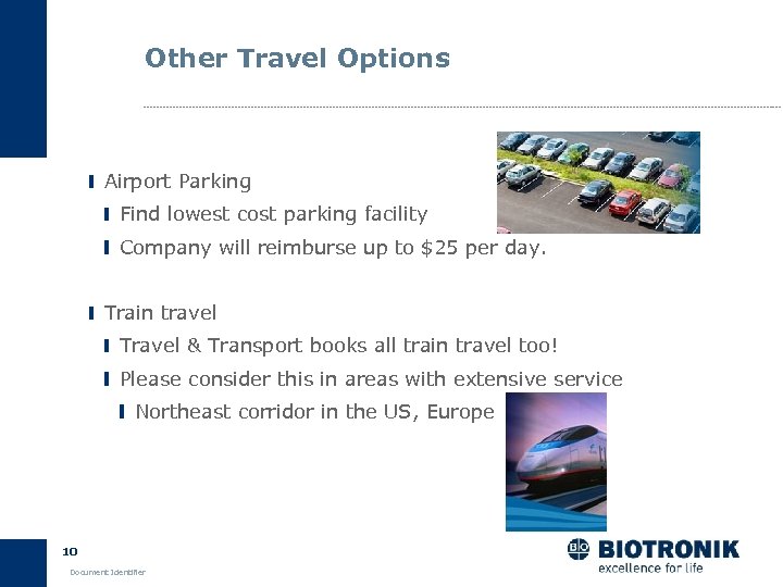 Other Travel Options Airport Parking Find lowest cost parking facility Company will reimburse up