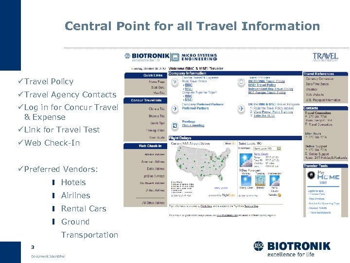 Central Point for all Travel Information ü Travel Policy ü Travel Agency Contacts ü