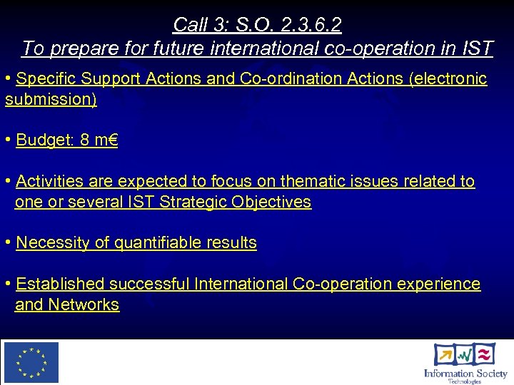 Call 3: S. O. 2. 3. 6. 2 To prepare for future international co-operation