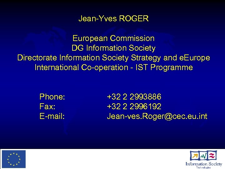 Jean-Yves ROGER European Commission DG Information Society Directorate Information Society Strategy and e. Europe