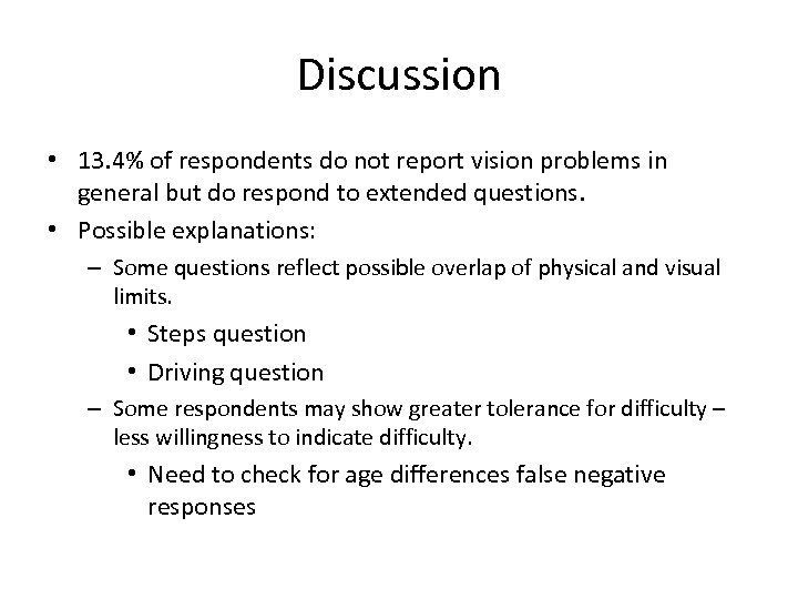 Discussion • 13. 4% of respondents do not report vision problems in general but