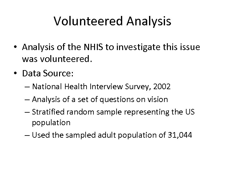 Volunteered Analysis • Analysis of the NHIS to investigate this issue was volunteered. •