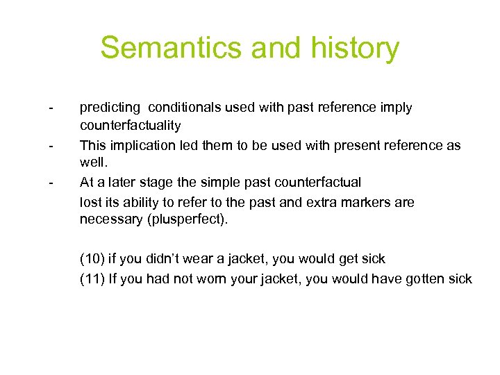 Semantics and history - predicting conditionals used with past reference imply counterfactuality This implication