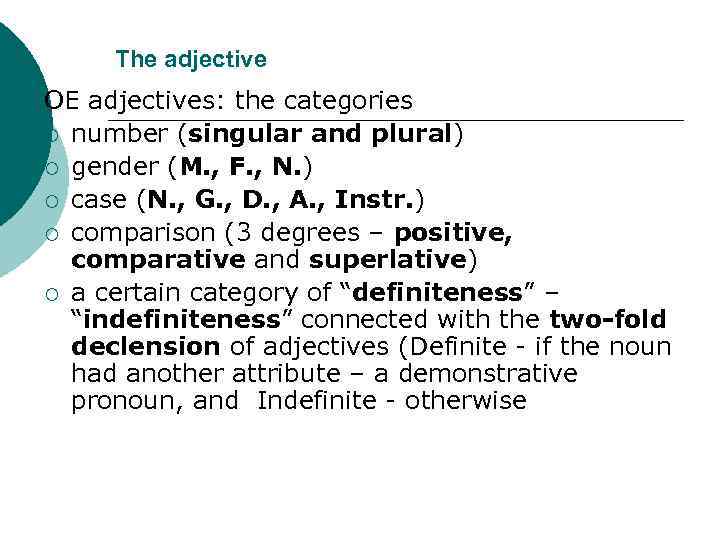 The adjective OE adjectives: the categories ¡ number (singular and plural) ¡ gender (M.