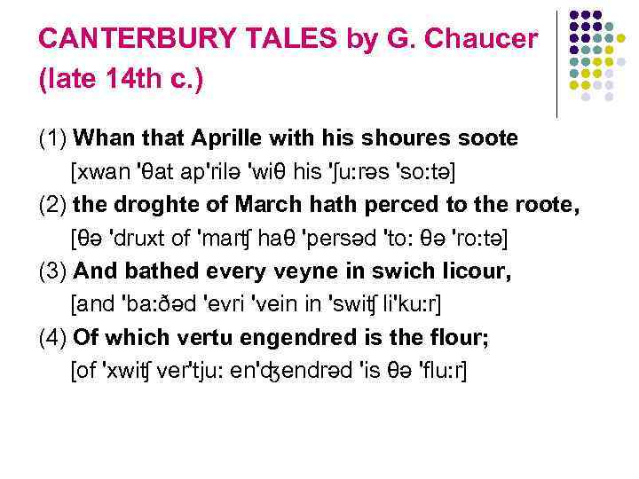 CANTERBURY TALES by G. Chaucer (late 14 th c. ) (1) Whan that Aprille