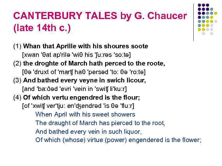 CANTERBURY TALES by G. Chaucer (late 14 th c. ) (1) Whan that Aprille