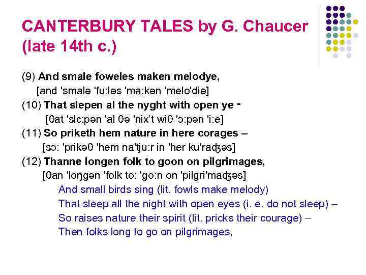 CANTERBURY TALES by G. Chaucer (late 14 th c. ) (9) And smale foweles