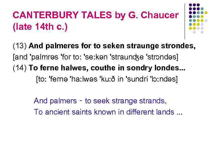 CANTERBURY TALES by G. Chaucer (late 14 th c. ) (13) And palmeres for