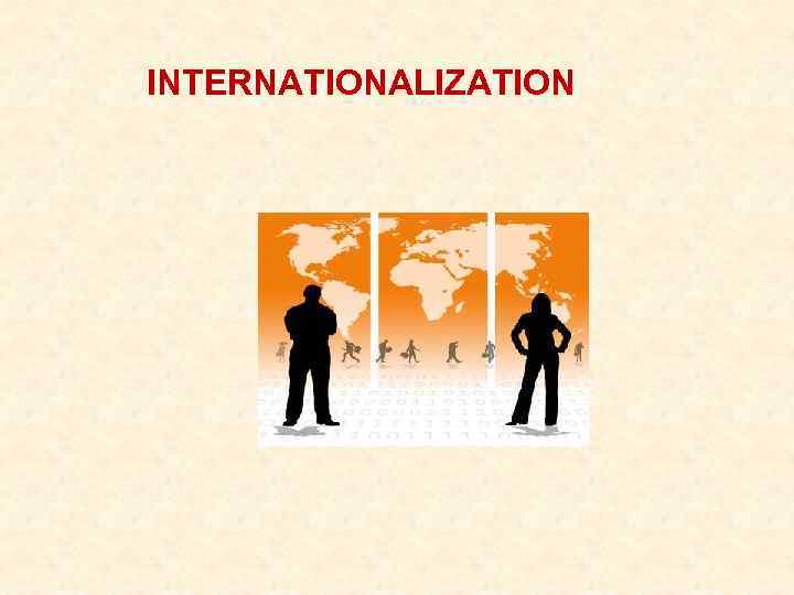 INTERNATIONALIZATION 