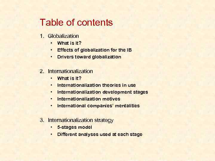 Table of contents 1. Globalization • • • What is it? Effects of globalization