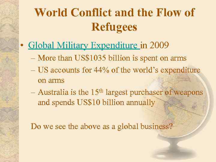 World Conflict and the Flow of Refugees • Global Military Expenditure in 2009 –