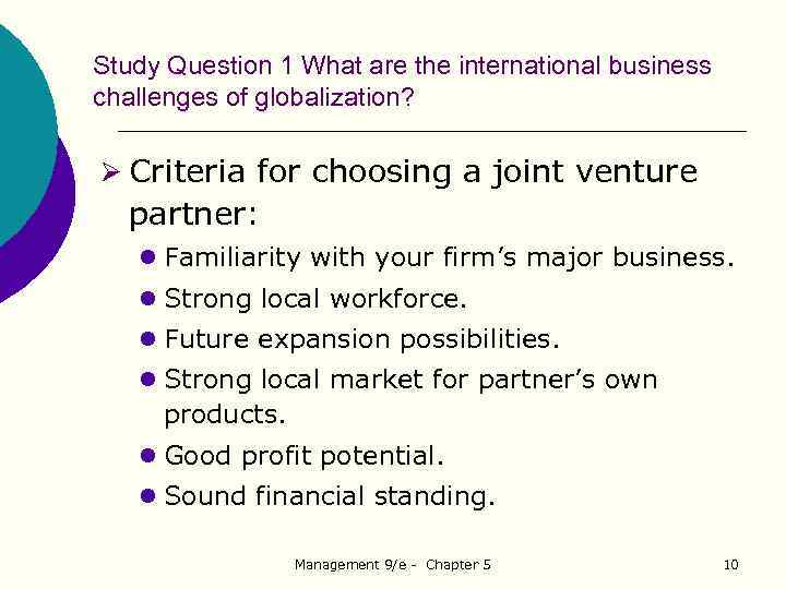 Study Question 1 What are the international business challenges of globalization? Ø Criteria for