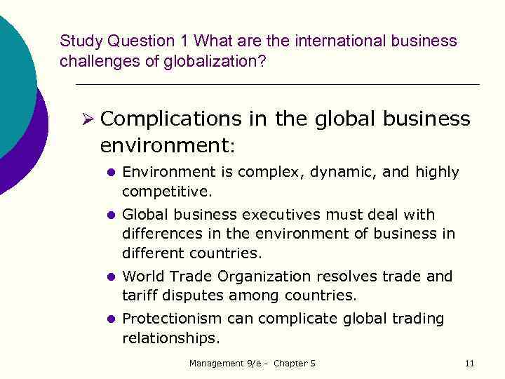 Study Question 1 What are the international business challenges of globalization? Ø Complications in