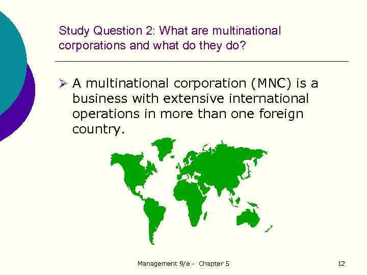 Study Question 2: What are multinational corporations and what do they do? Ø A