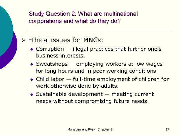 Study Question 2: What are multinational corporations and what do they do? Ø Ethical