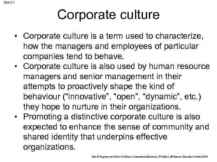 Slide 5. 11 Corporate culture • Corporate culture is a term used to characterize,