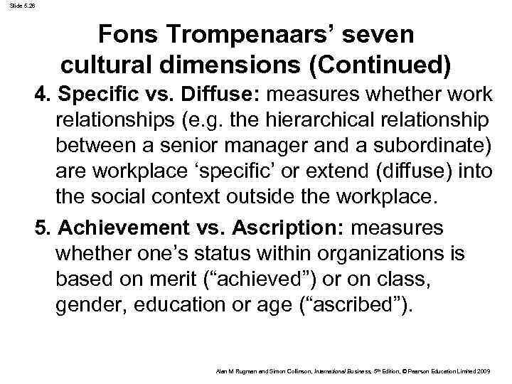Slide 5. 26 Fons Trompenaars’ seven cultural dimensions (Continued) 4. Specific vs. Diffuse: measures