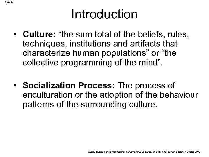 Slide 5. 4 Introduction • Culture: “the sum total of the beliefs, rules, techniques,