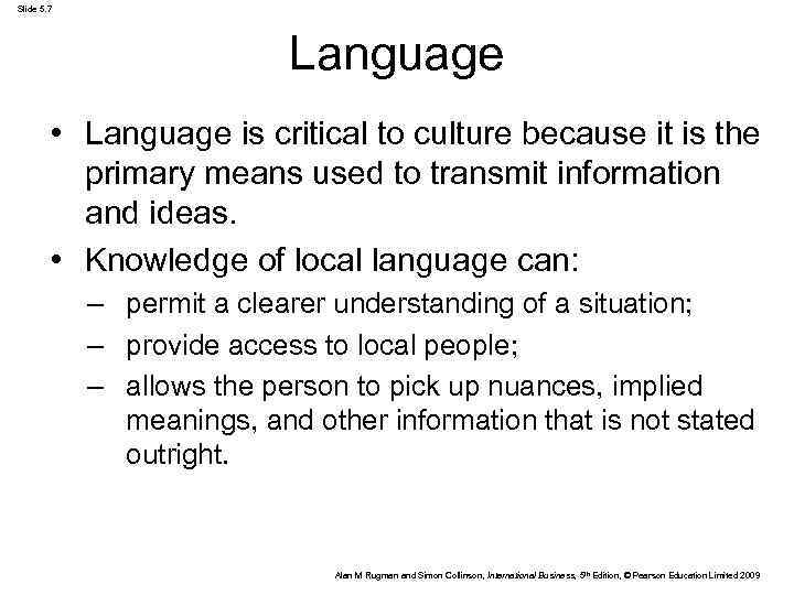 Slide 5. 7 Language • Language is critical to culture because it is the