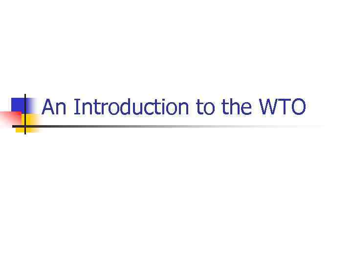 An Introduction to the WTO 