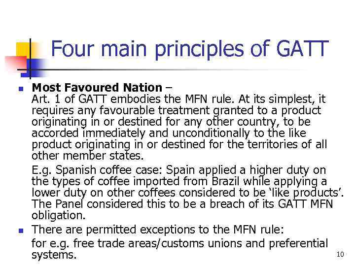 Four main principles of GATT n n Most Favoured Nation – Art. 1 of