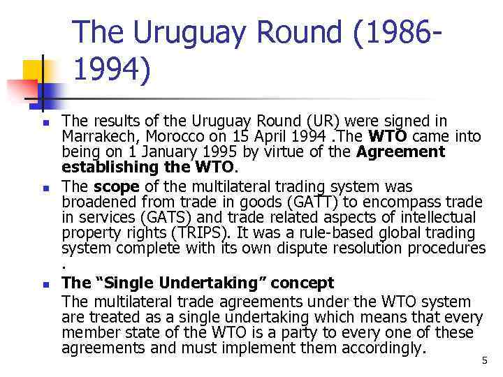 The Uruguay Round (19861994) n n n The results of the Uruguay Round (UR)