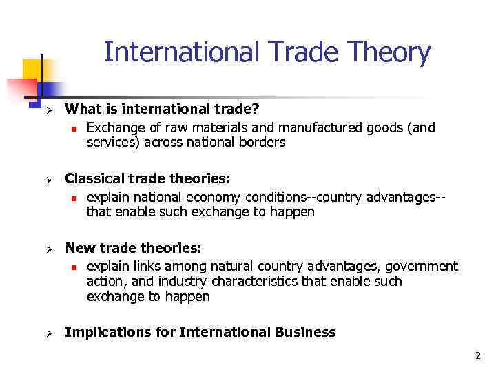 International Trade Theory Ø Ø What is international trade? n Exchange of raw materials