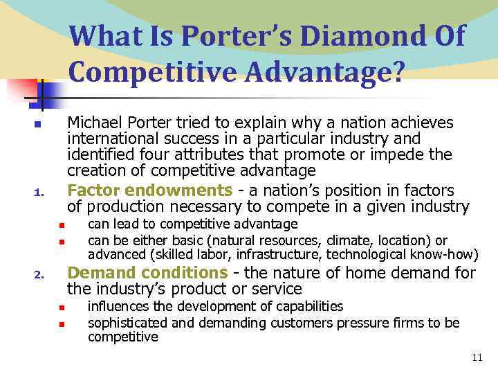 What Is Porter’s Diamond Of Competitive Advantage? Michael Porter tried to explain why a