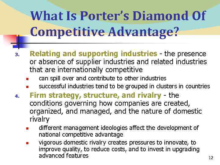 What Is Porter’s Diamond Of Competitive Advantage? Relating and supporting industries - the presence