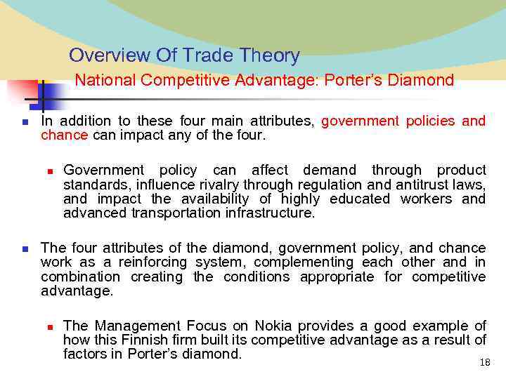 Overview Of Trade Theory National Competitive Advantage: Porter’s Diamond n In addition to these