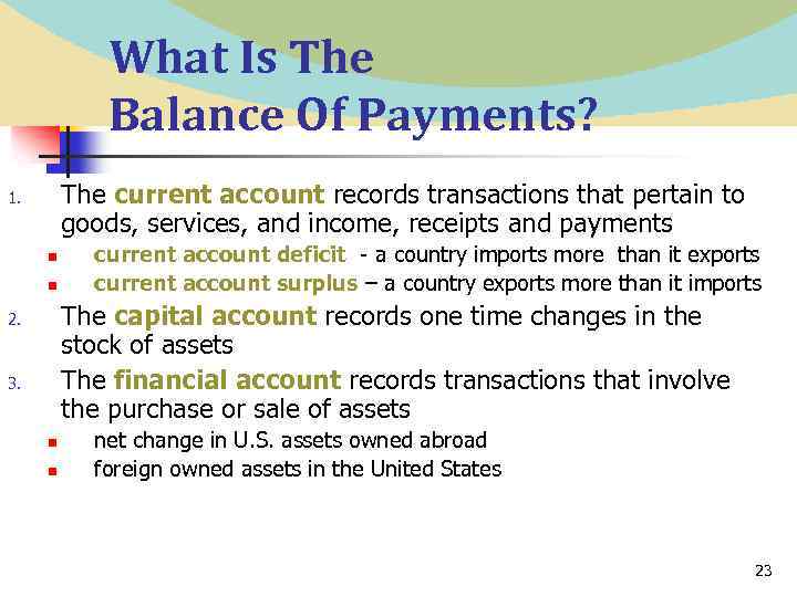 What Is The Balance Of Payments? The current account records transactions that pertain to