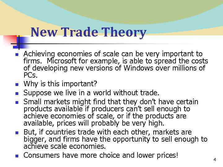 New Trade Theory n n n Achieving economies of scale can be very important