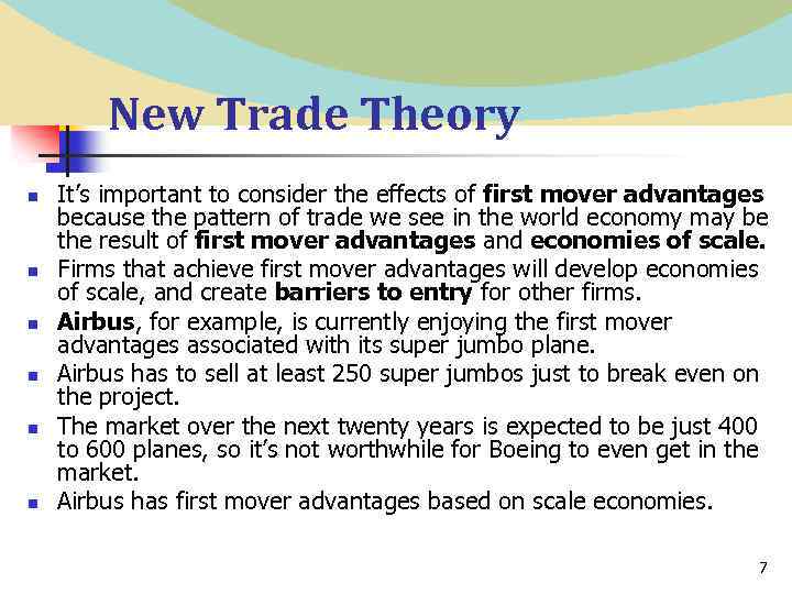 New Trade Theory n n n It’s important to consider the effects of first