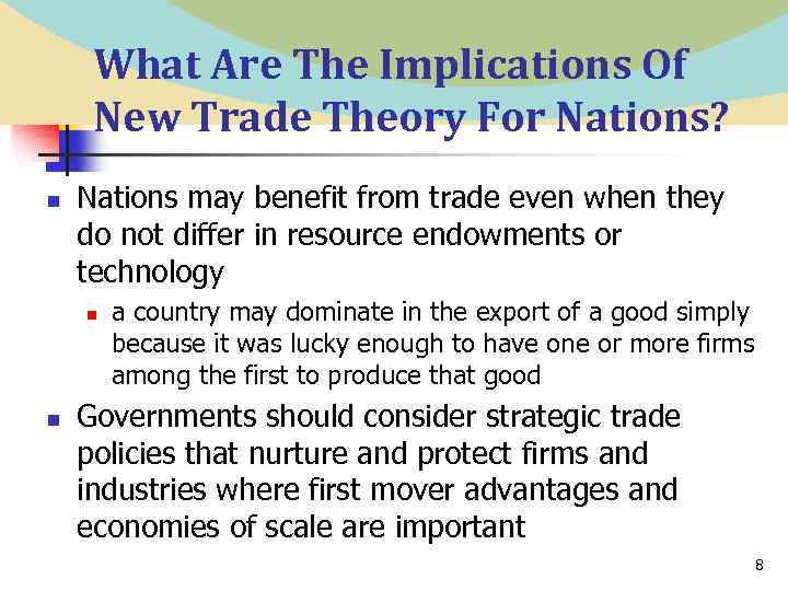 What Are The Implications Of New Trade Theory For Nations? n Nations may benefit