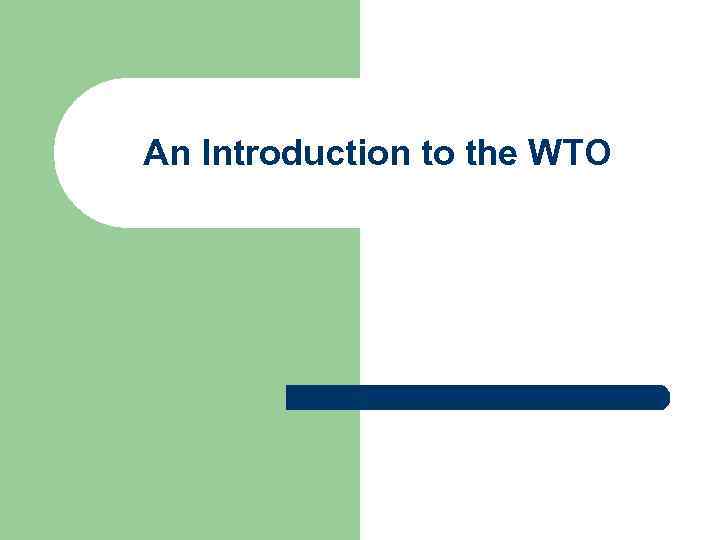 An Introduction to the WTO 