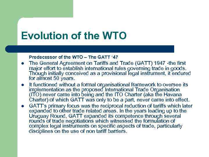 Evolution of the WTO Predecessor of the WTO – The GATT ‘ 47 l