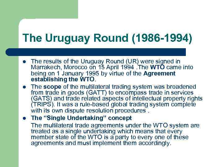 The Uruguay Round (1986 -1994) l l l The results of the Uruguay Round