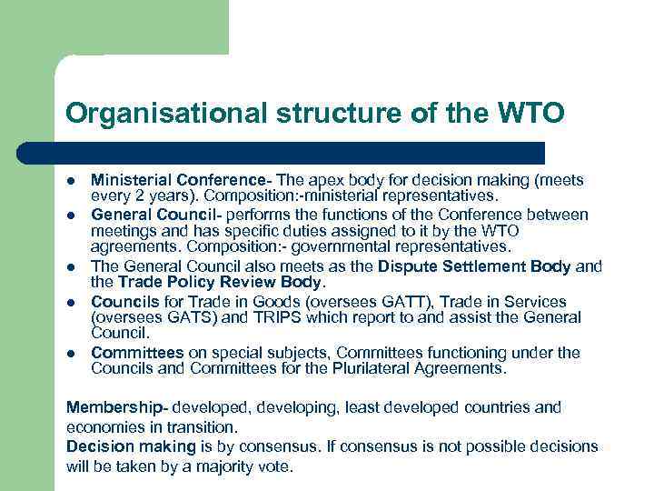 Organisational structure of the WTO l l l Ministerial Conference- The apex body for