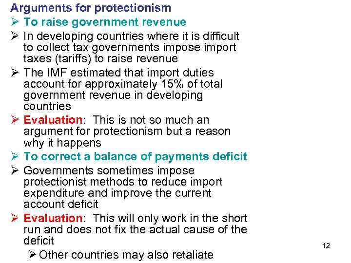 Arguments for protectionism Ø To raise government revenue Ø In developing countries where it