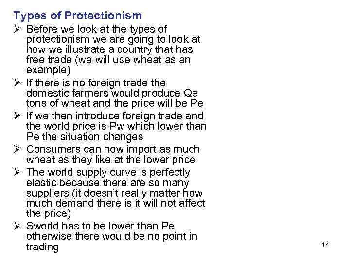 Types of Protectionism Ø Before we look at the types of protectionism we are